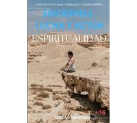 ERICKSHELL LUCHA Y ACTÚA Rama Espiritualidad: Conecta con tu alma y enriquece tu propio espíritu.