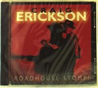 Craig Erickson – Roadhouse Stomp! – CD – US Import