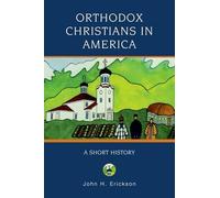 Erickson - Orthodox Christians in America A Short History - New paper - N555z