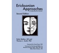 Ericksonian Approaches: A Comprehensive Manual by Rubin Battino MS (2005-05-31)