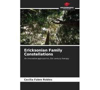 Ericksonian Family Constellations: An innovative approach to 21st-century therapy