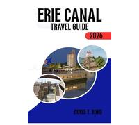 ERIE CANAL TRAVEL GUIDE 2026: Best New York Canal Boat Tours, Cycling Trails, Scenic Drives, and Travel Tips 2026.