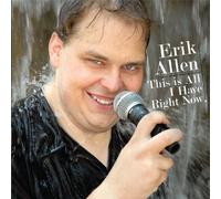 Erik Allen - This is All I Have Right Now