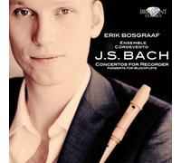 Erik Bosgraaf - Bach: Concertos For Recorde