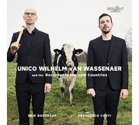 Erik Bosgraaf, Francesco Cortesi - Van Wassenaer And The Recorder In The Low Countries