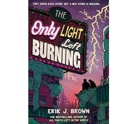 Erik J. Brown - Only Light Left Burning The astounding sequel to All - R84z