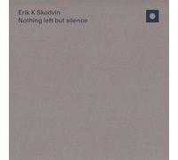 Erik K Skodvin - Nothing left but silence [VINYL]