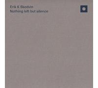 Erik K Skodvin - Nothing left but silence [VINYL]