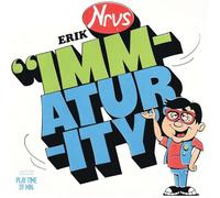 Erik Nervous - Immaturity [VINYL]