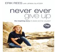 Erik Rees The Never Ever Give Up: The Inspiring Story of Jessie & Her Erik Rees Multicolor