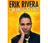 Erik Rivera: I'm No Expert