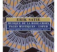 Erik Satie (composer); Bojan Gorisek (piano); Richard Cameron-Wolfe (piano) - Musique De La Rose-Croix; Pages Mystiques; Uspud