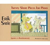 Erik Satie: Twenty Short Pieces For Piano: Sports Et Divertissements (Dover Classical Piano Music)