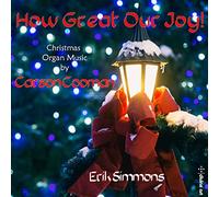 Erik Simmons - Carson Cooman: How Great our Joy! - Christmas Organ Music