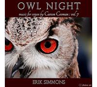 Erik Simmons - Owl Night - Carson Cooman Organ Music, Vol. 7