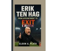 ERIK TEN HAG: From Appointment to Exit in Three Games