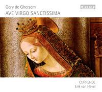 Erik van Nevel, Currende - Ave Virgo Sanctissima