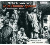 Erik van Nevel & Currende – Dieterich Buxtehude: In te Domino speravi – Cantatas and Motets – CD