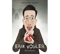 Erik Vogler Sin Corazon