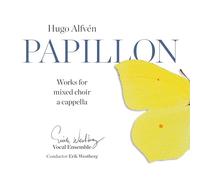 Erik Westberg Vocal Ensemble; Erik Westberg - HUGO ALFVEN: PAPILLON
