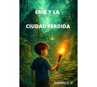 Erik y la ciudad perdida: Las aventuras de Erik - Libro 2