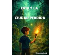 Erik y la ciudad perdida: Las aventuras de Erik - Libro 2