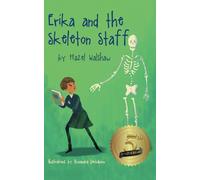 Erika and the Skeleton Staff: 1 (Erika Book)