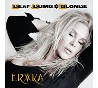 Erika - Deaf, Dumb & Blonde