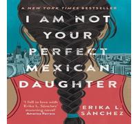 Erika L. Sanchez I Am Not Your Perfect Mexican Daughter Book Erika L. Sanchez Multicolor