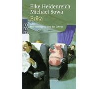 Erika: oder Der verborgene Sinn des Lebens