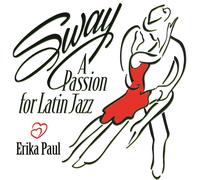 Erika Paul - Sway-A Passion For Latin Jazz