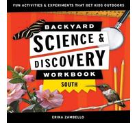 Erika Zambello Backyard Science & Discovery Workbook: South : Fun Activities & Erika Zambello Multicolor