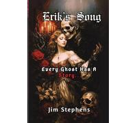Erik's Song: Every Ghost Has A Story