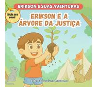 Erikson e a Árvore da Justiça: Edição para Colorir (Erikson e Suas Aventuras)