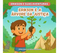 Erikson e a Árvore da Justiça: Todos Iguais Diante da Lei (Erikson e Suas Aventuras)