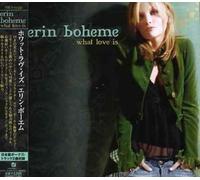 Erin Boheme - What Love is [Import]