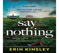 Erin Kinsley Say Nothing : the gripping & emotional thriller from the Erin Kinsley Multicolor
