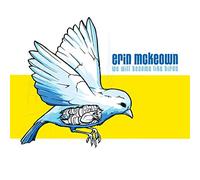 ERIN MCKEOWN - We Will Be Like Birds [US Import]