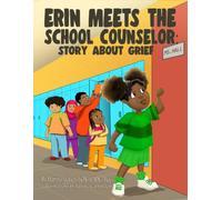 Erin Meets the School Counselor: Story About Grief