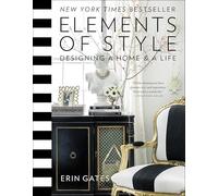 Erin T. Gates - Elements of Style Designing a Home a Life - Hardba - C245z