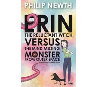 Erin the Reluctant Witch Versus the Mind Melting Monster from Outer Space