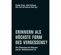 Erinnern als hochste Form des Vergessens?: (Um-, Grigat, Stahl, Seul, Hoffma.