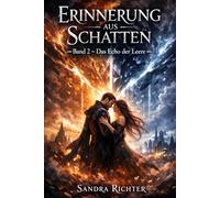 Erinnerung aus Schatten: Das Echo der Leere