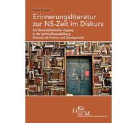 Erinnerungsliteratur zur NS-Zeit im Diskurs: Ein literarästhetischer Zugang in der Lehrkräfteausbildung Deutsch als Fremd- und Zweitsprache
