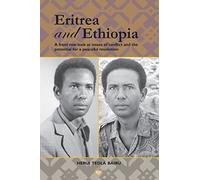 Eritrea And Ethiopia: A Front Row Look At Issues Of Conflict