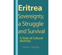 Eritrea Sovereignty, a Struggle and Survival: A State of Cultural diversity