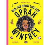 Erkas, Sinem - Work It, Girl: Oprah Winfrey: Run the show like CEO: 1