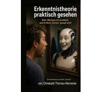 Erkenntnistheorie praktisch gesehen: Oder: Wie kann ich verstehen, was im Buch "Corimo" gesagt wird? (Christoph und Corimo erzählen Hoffungsgeschichten)