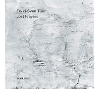 Erkki-Sven Tuur, Tanja Tetzlaff & Signum Quartet - Erkki-Sven Tuur: Lost Prayers