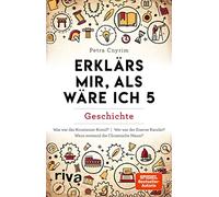 Petra Cnyrim Erklärs mir, als wäre ich 5: Geschichte: Geschichte. Sp (Paperback)